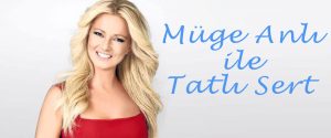Müge Anli ile Tatli Sert